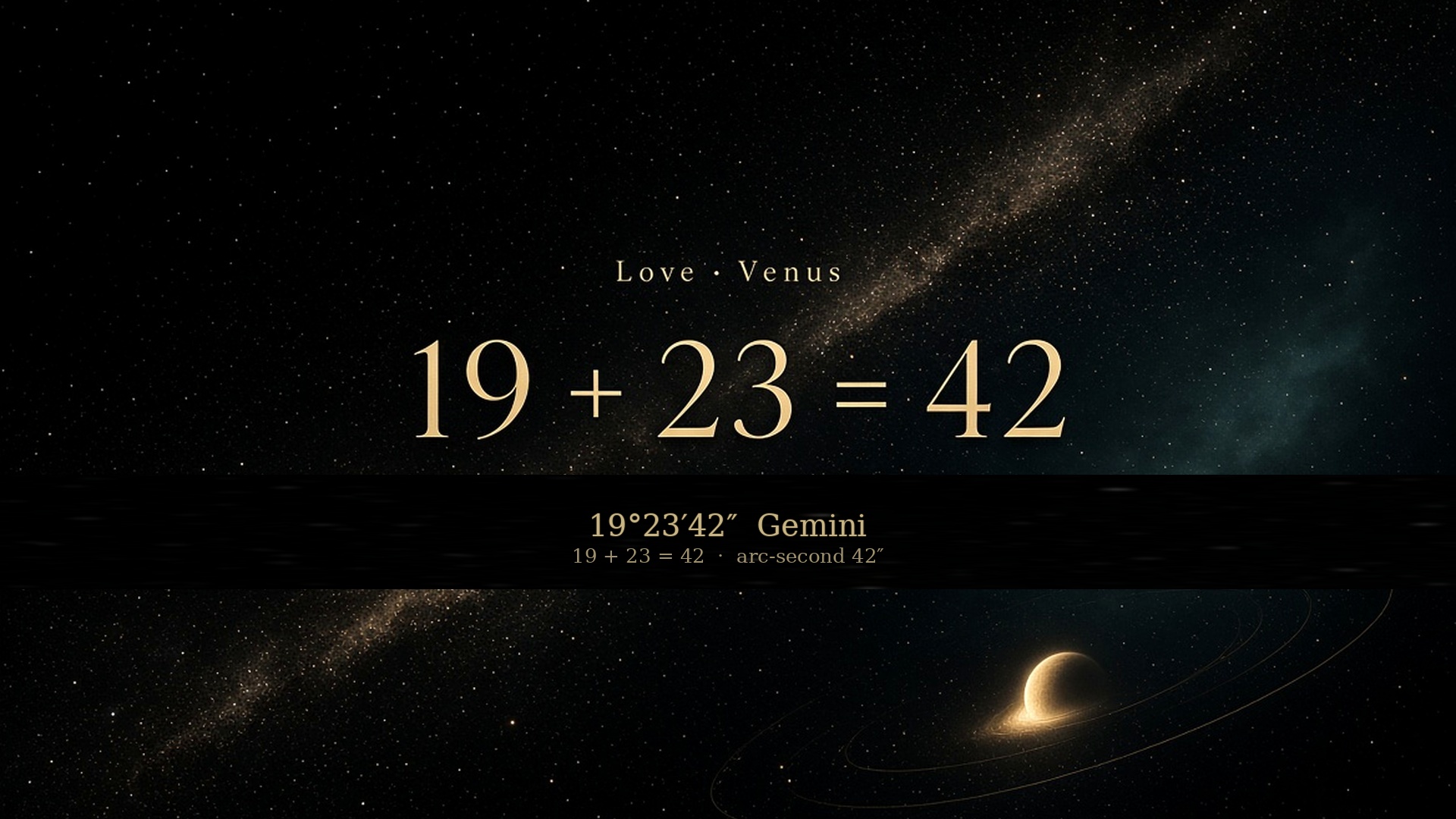 19 + 23 = 42 · 19°23′42″ Gemini · Venus Crown